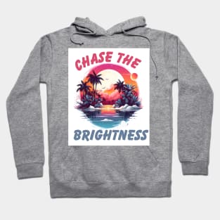 Chase the Brightness Hoodie